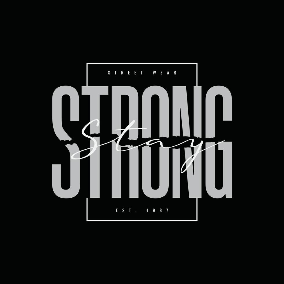 Strong typography slogan for print t shirt design vector