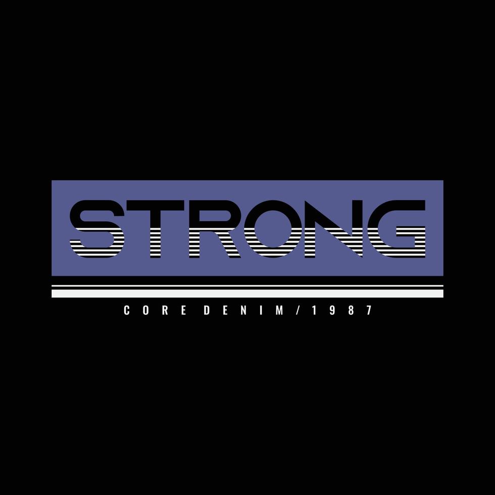 Strong typography slogan for print t shirt design vector