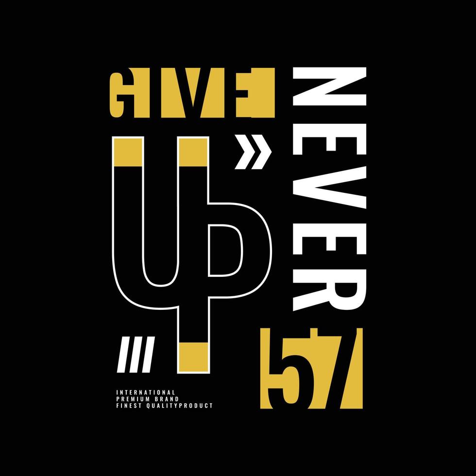 Never give up typography slogan for print t shirt design vector