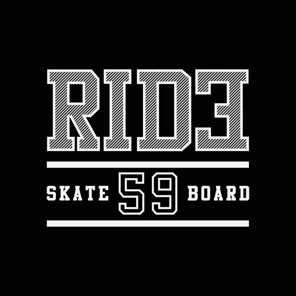 Ride skateboard typography vector t shirt design