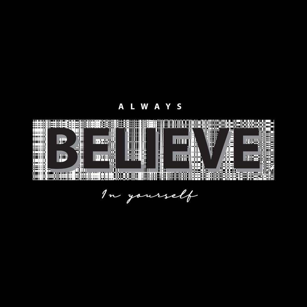Always believe in yourself typography slogan for print t shirt design vector