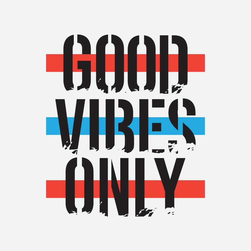 Good vibes only typography slogan for print t shirt design vector