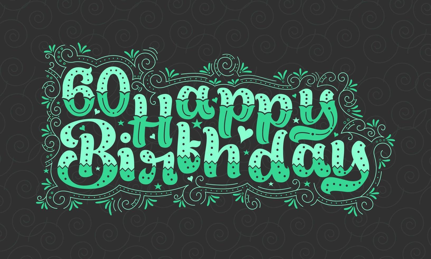 60 letras de feliz cumpleaños, hermoso diseño tipográfico de 60 años con puntos verdes, líneas y hojas. vector