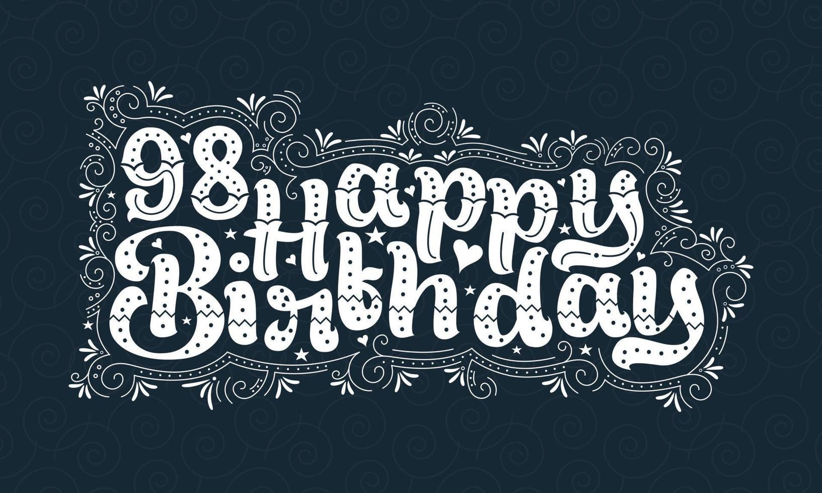 98th Happy Birthday lettering, 98 years Birthday beautiful typography design with dots, lines, and leaves. vector