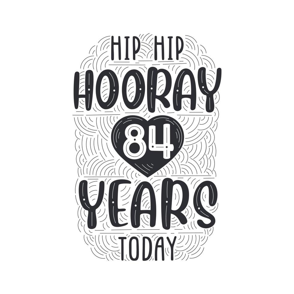 Hip hip hooray 84 years today. vector