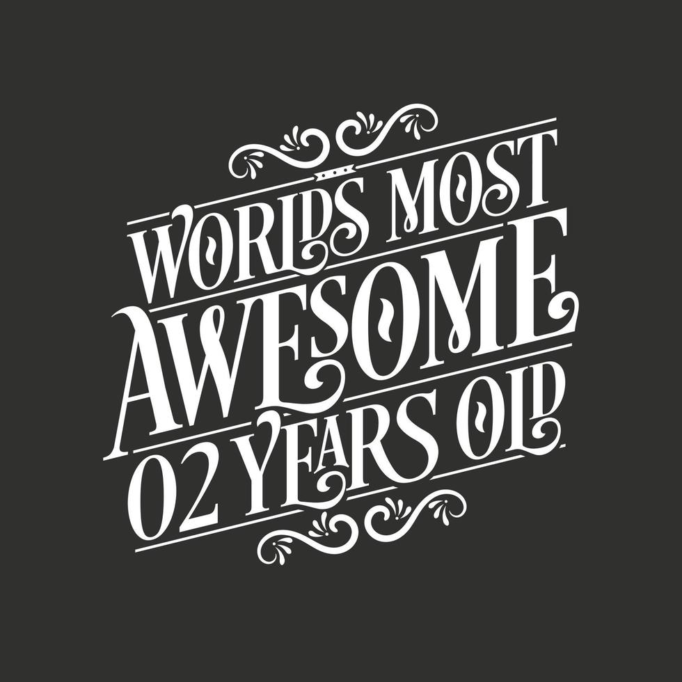 2 years birthday typography design, World's most awesome 2 years old vector