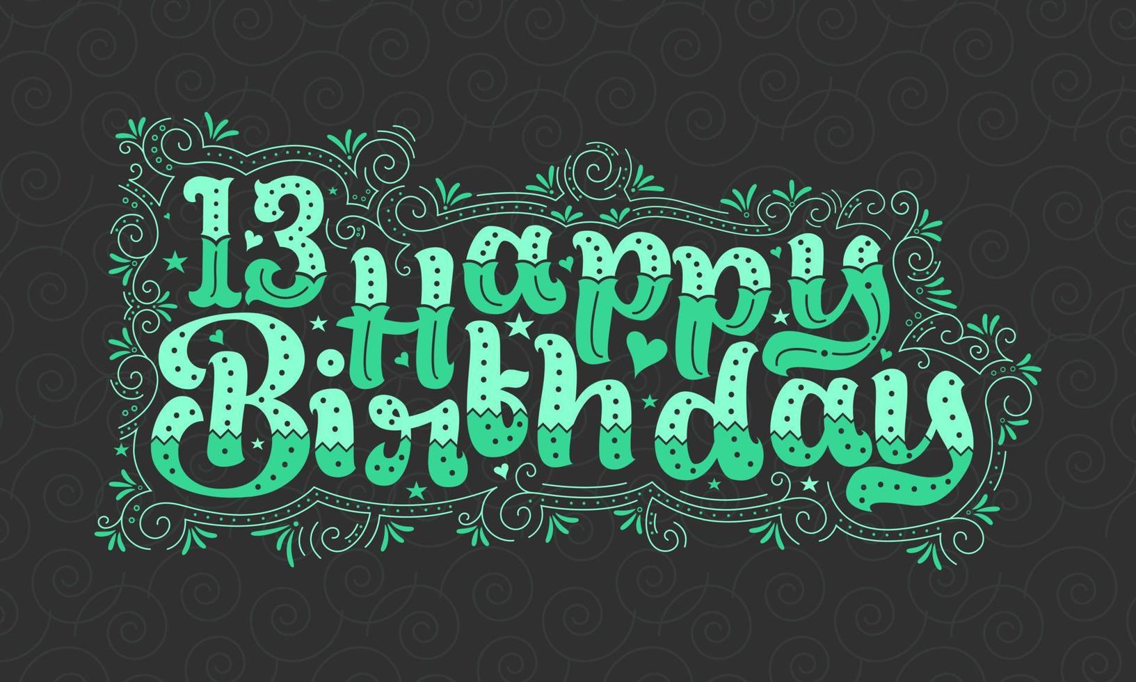 Letras de feliz cumpleaños número 13, diseño tipográfico hermoso de cumpleaños de 13 años con puntos verdes, líneas y hojas. vector