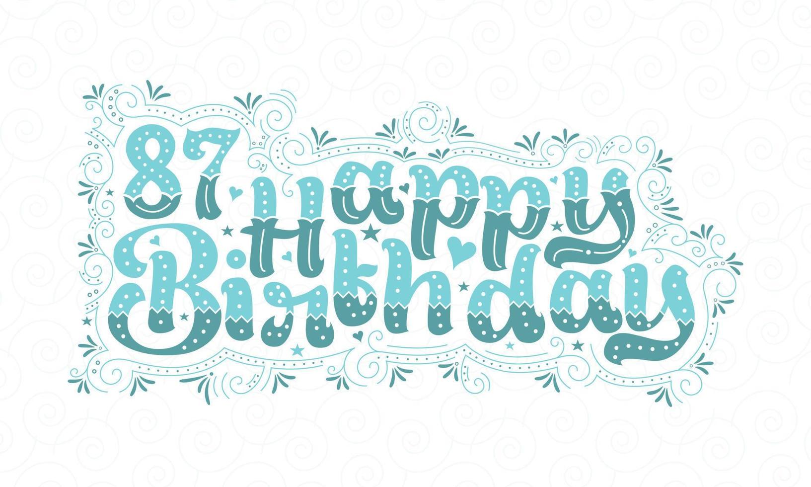 87th Happy Birthday lettering, 87 years Birthday beautiful typography design with aqua dots, lines, and leaves. vector