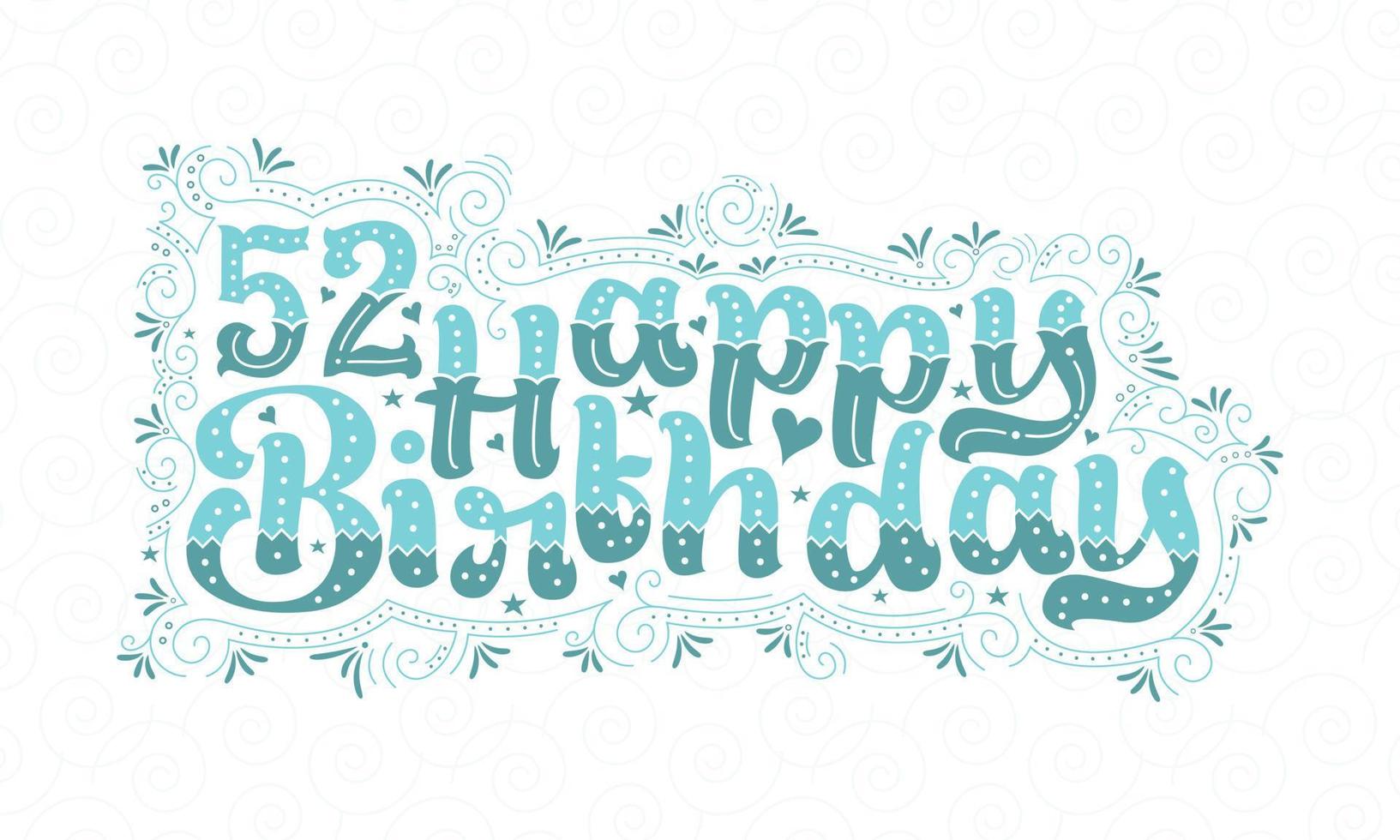 52 letras de feliz cumpleaños, 52 años de cumpleaños hermoso diseño de tipografía con puntos acuáticos, líneas y hojas. vector