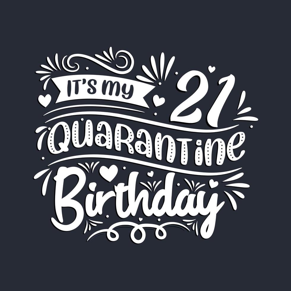 Celebración del 21 cumpleaños en cuarentena, es mi 21 cumpleaños en cuarentena. vector