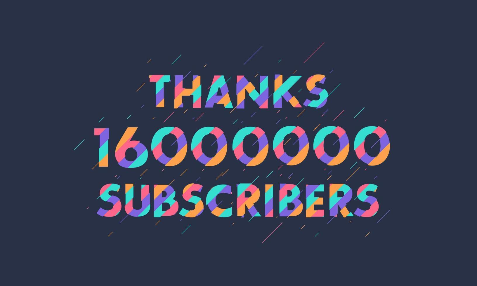 Thanks 16000000 subscribers, 16M subscribers celebration modern colorful design. vector