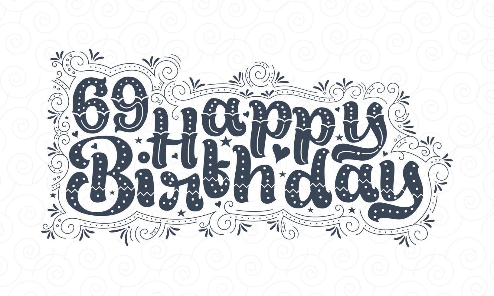 69 letras de feliz cumpleaños, 69 años de cumpleaños hermoso diseño tipográfico con puntos, líneas y hojas. vector