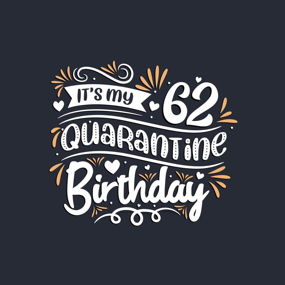 es mi cumpleaños número 62 en cuarentena, celebración de cumpleaños número 62 en cuarentena. vector