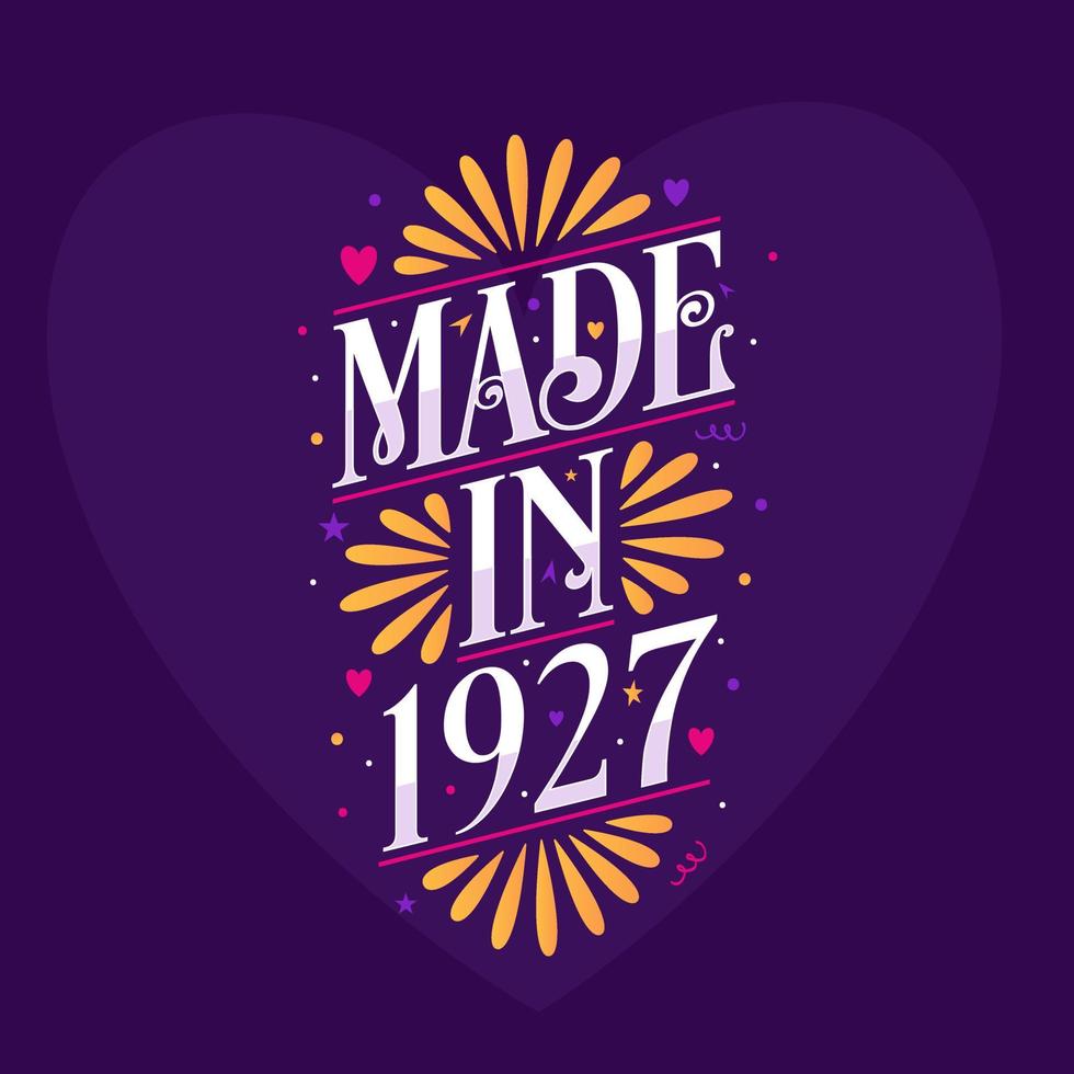 Made in 1927 Calligraphy lettering Birthday celebration vector
