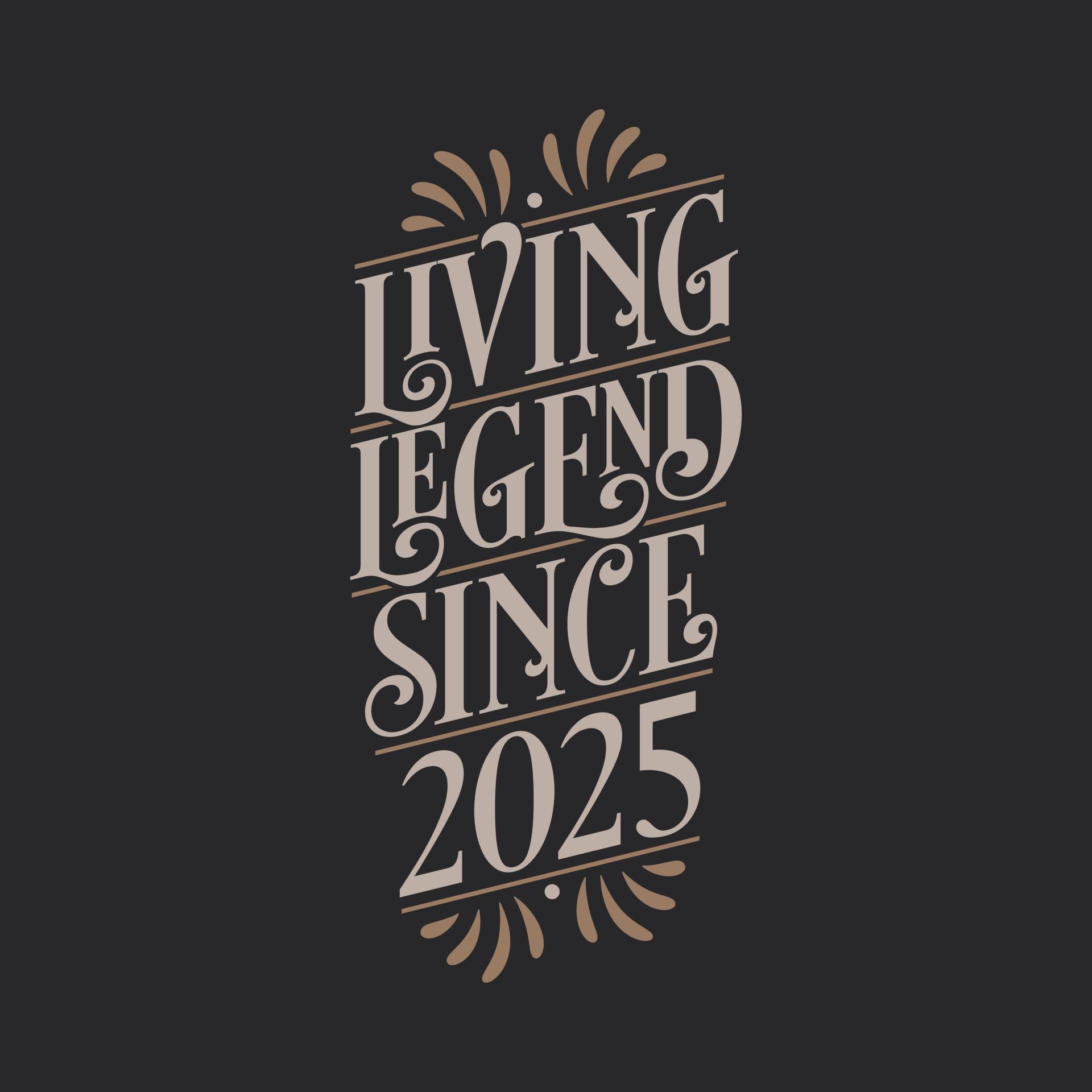 Living Legend since 2025, 2025 birthday of legend 10199102 Vector Art