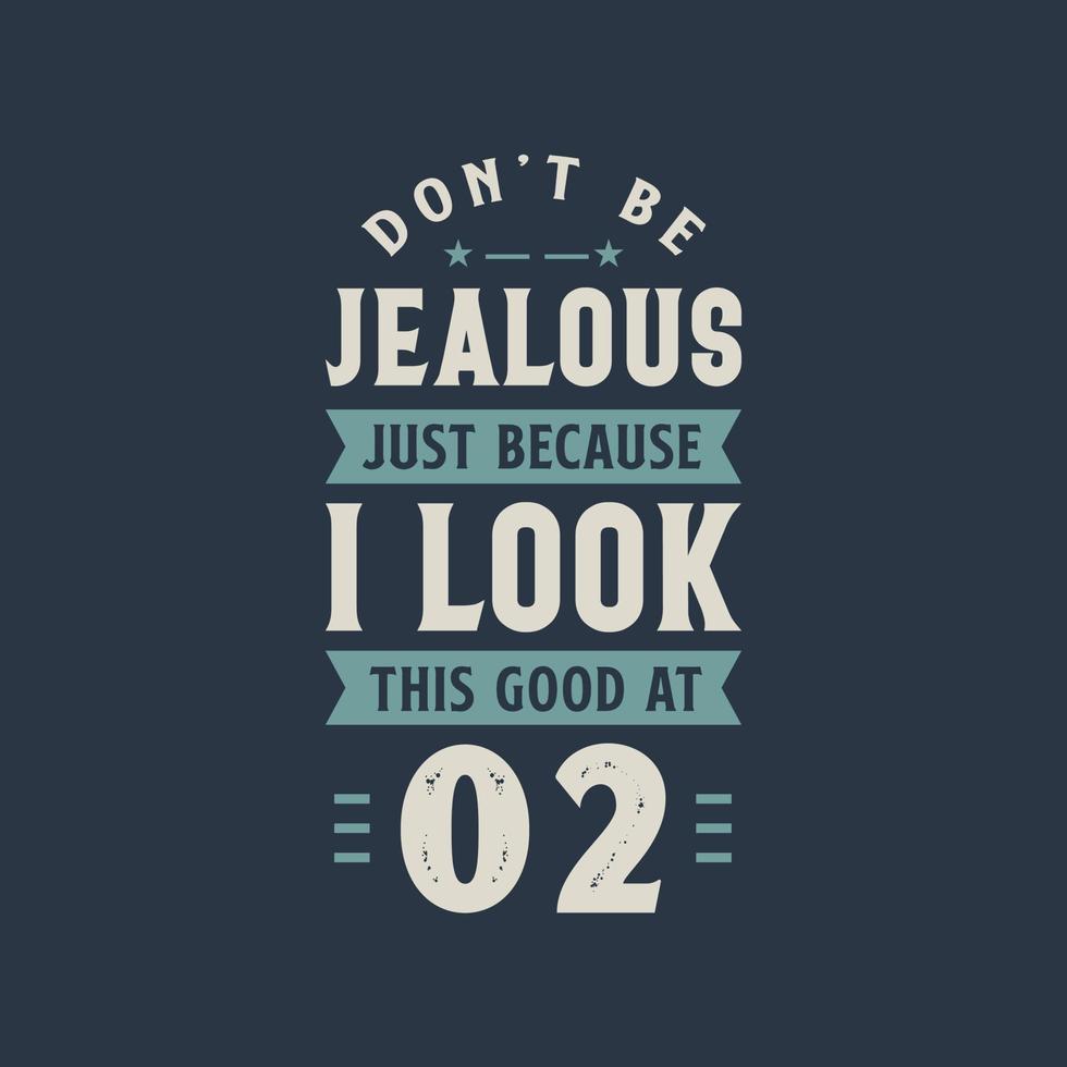 Don't be Jealous just because I look this good at 2, 2 years old birthday celebration vector