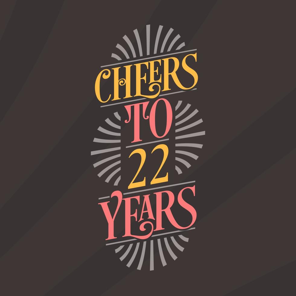 Cheers to 22 years, 22nd birthday celebration vector