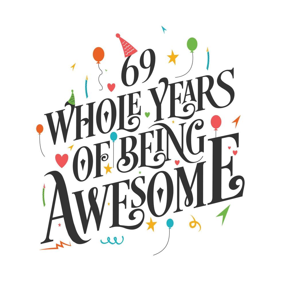 69 años de cumpleaños y 69 años de diseño de tipografía de aniversario de bodas, 69 años completos de ser increíble. vector