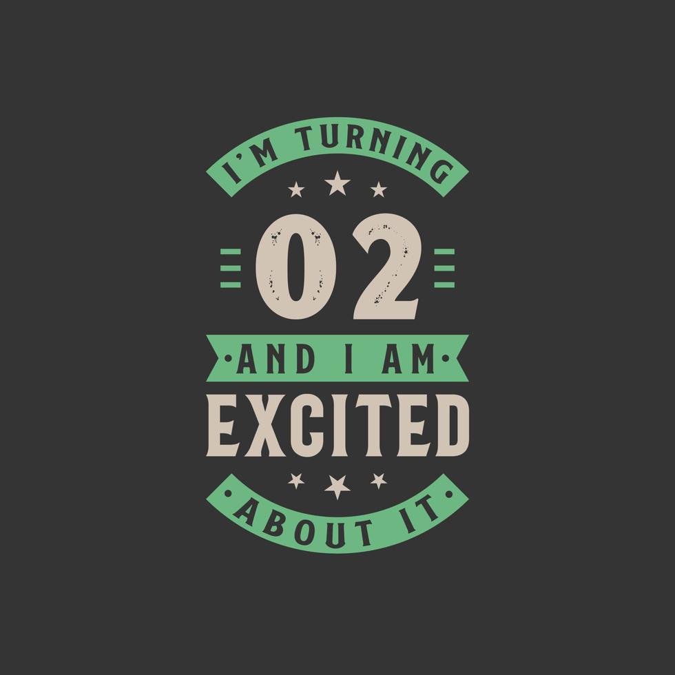 I'm Turning 2 and I am Excited about it, 2 years old birthday celebration vector