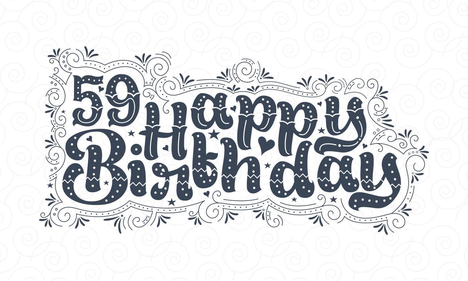 59th Happy Birthday lettering, 59 years Birthday beautiful typography design with dots, lines, and leaves. vector