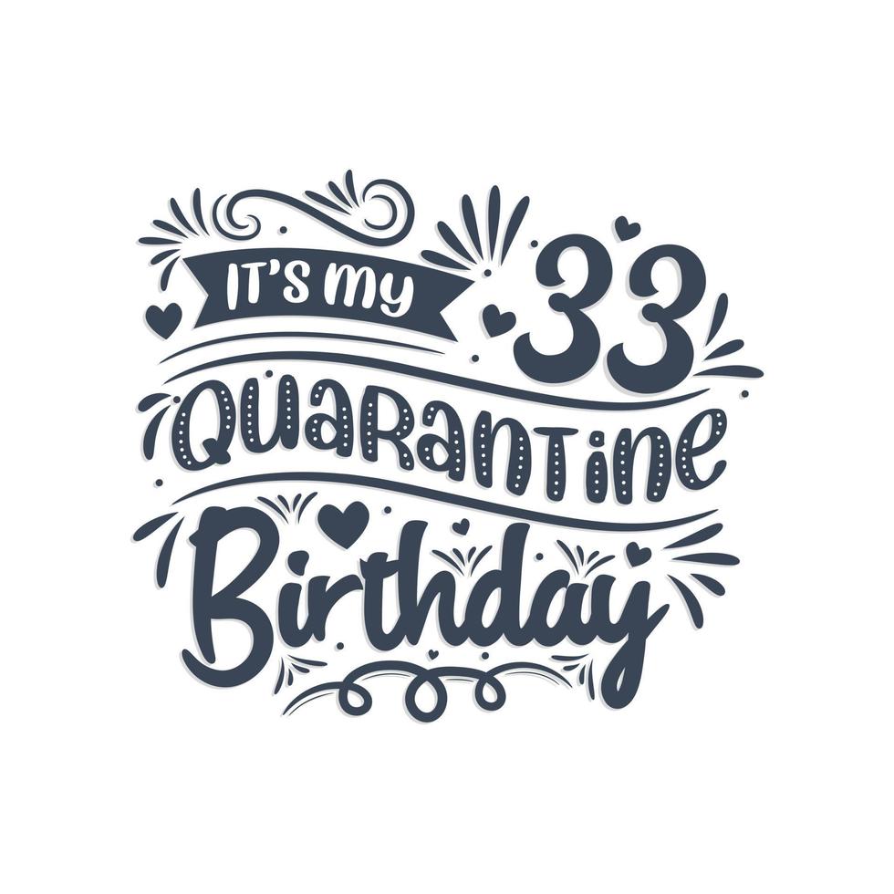 es mi cumpleaños número 33 en cuarentena, diseño de cumpleaños de 33 años. Celebración del 33 cumpleaños en cuarentena. vector