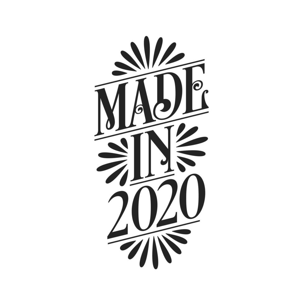 Calligraphy lettering 2020 birthday, Made in 2020 vector