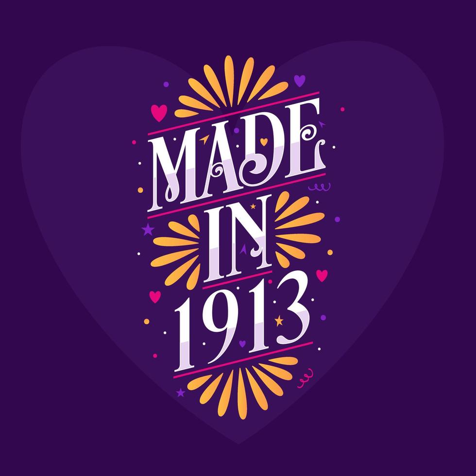 Made in 1913 Calligraphy lettering Birthday celebration vector