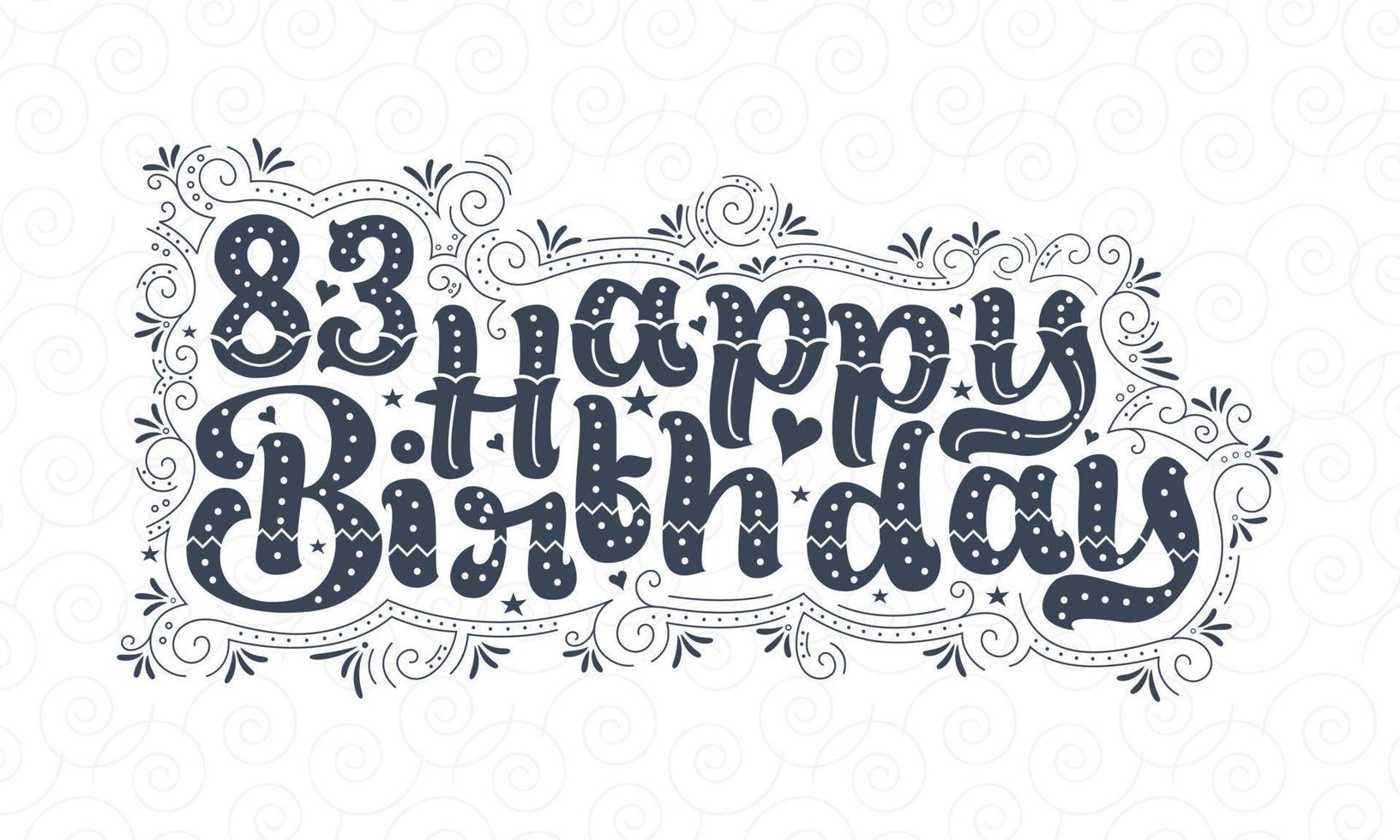 83rd Happy Birthday lettering, 83 years Birthday beautiful typography design with dots, lines, and leaves. vector