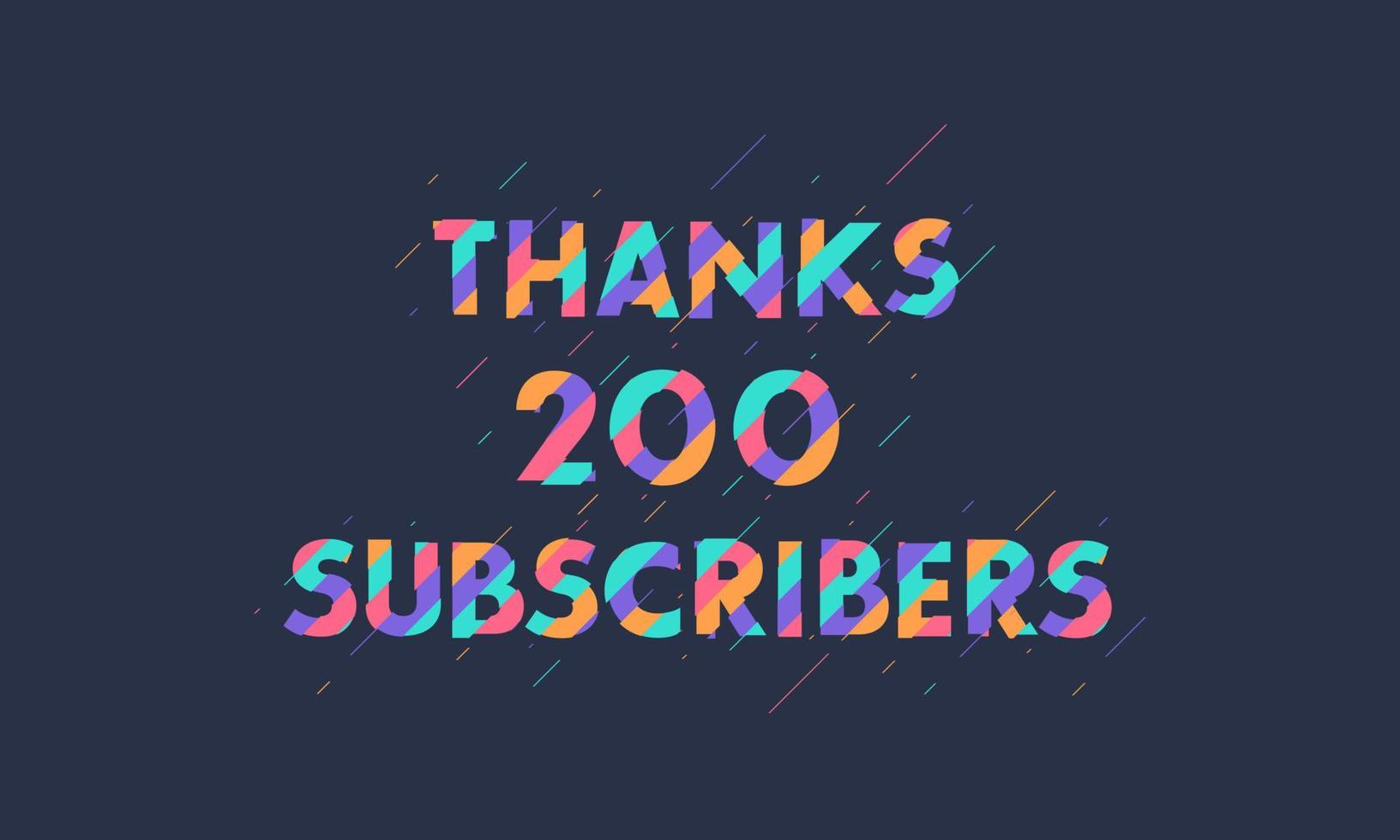 Thanks 200 subscribers celebration modern colorful design. vector