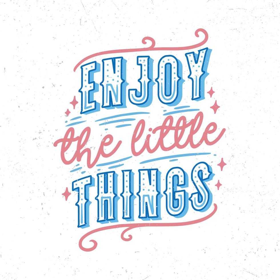 Enjoy the little things vector