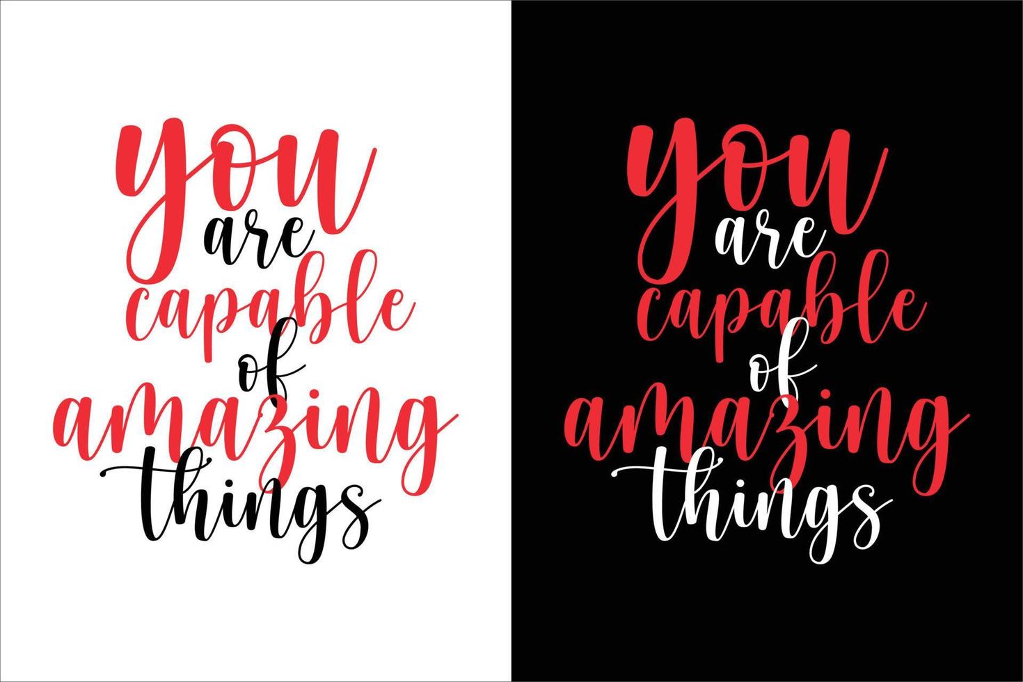 YOU ARE CAPABLE OF AMAZING THINGS TYPOGRAPHY T SHIRT vector