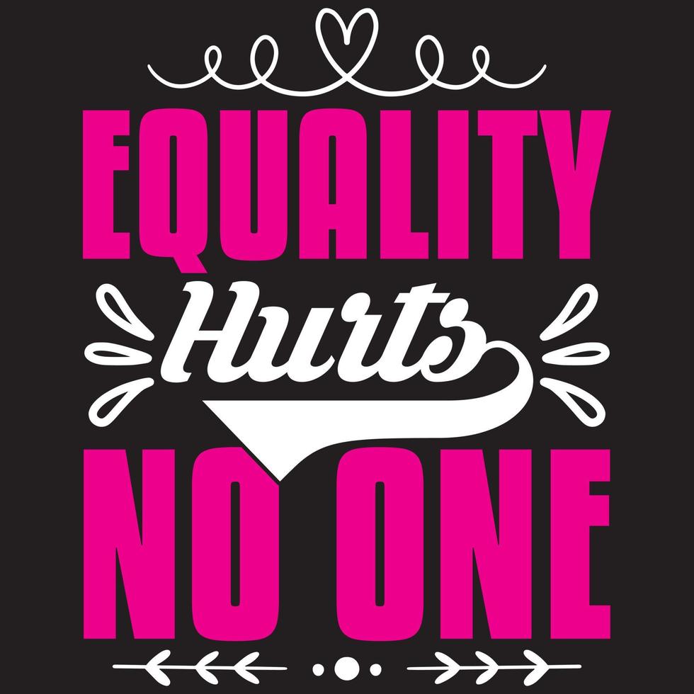 Equality Hurts No One- Mom-Mother's Day T-shirt And SVG Design, Vector ...