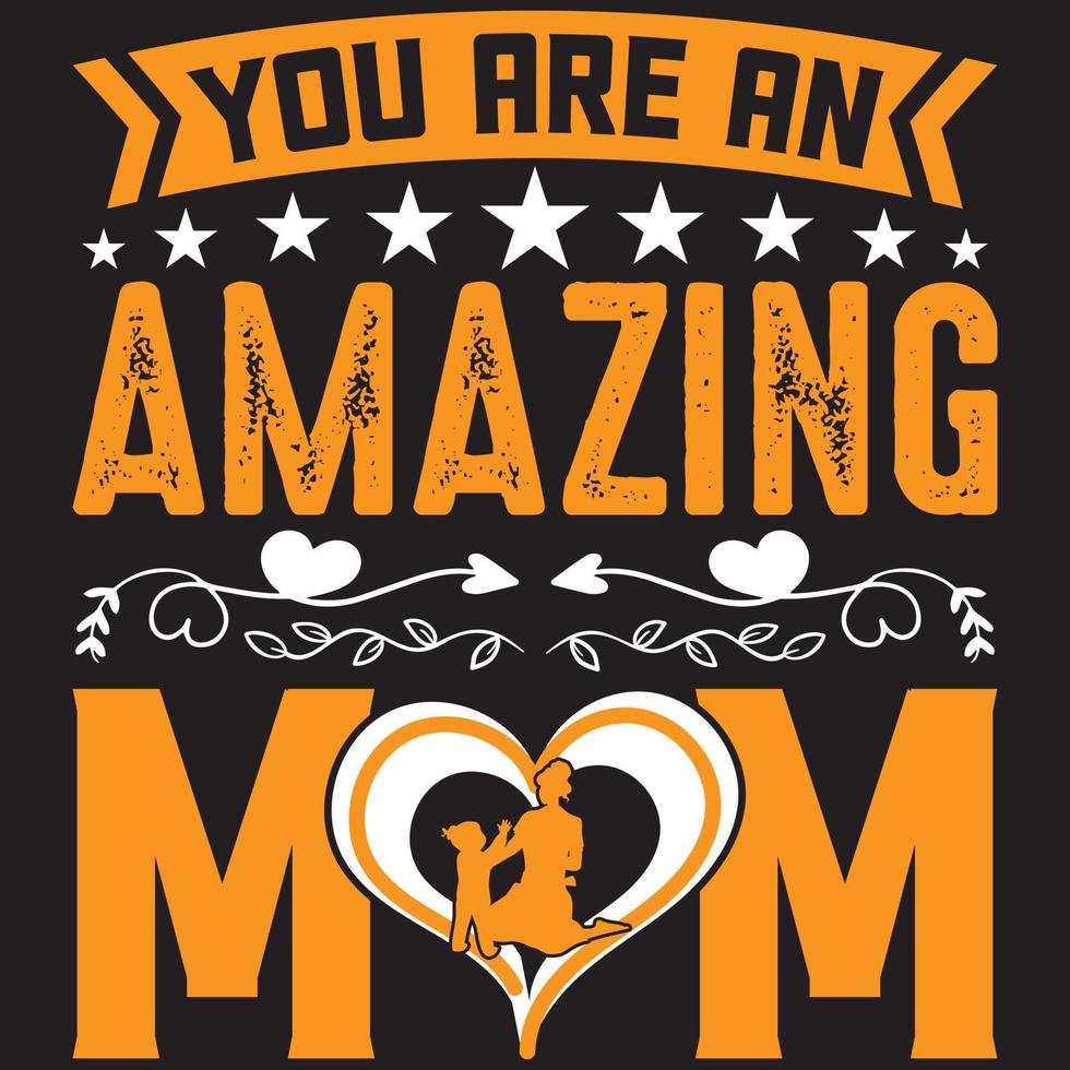 You Are An Amazing Mom vector
