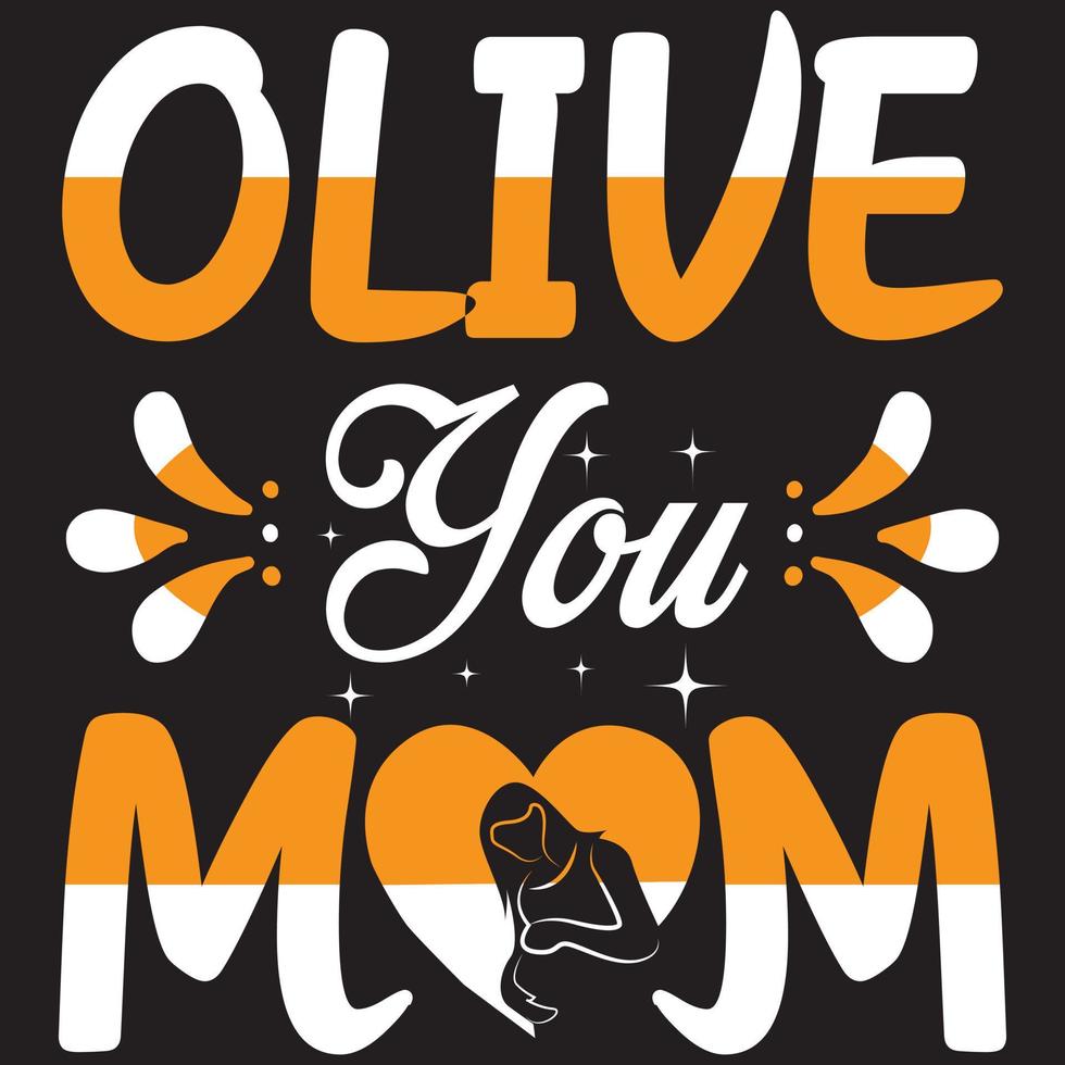 olive-you-mom-mom-mother-s-day-t-shirt-and-svg-design-vector-file