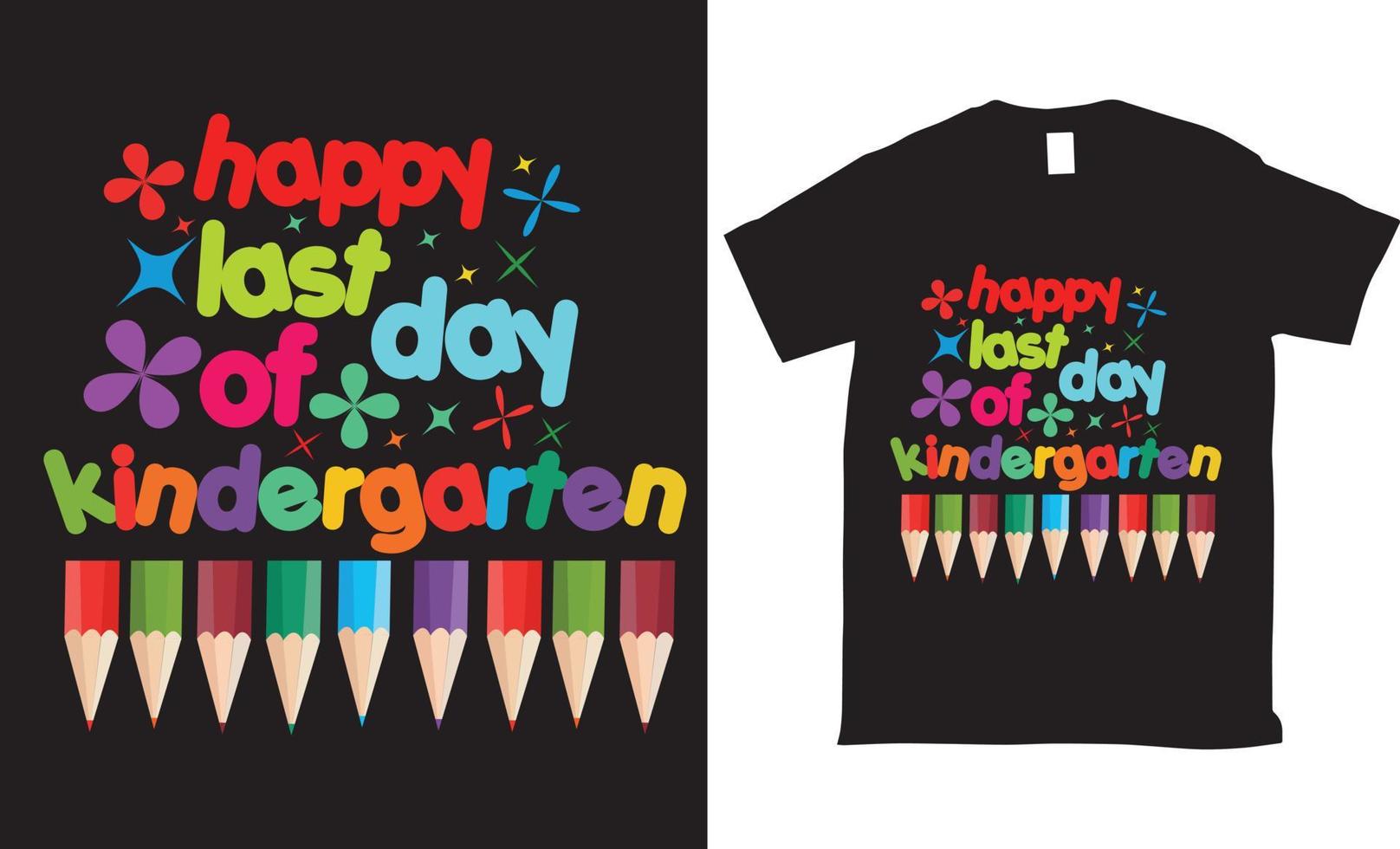 feliz último día de diseño de camiseta de vector de escuela de jardín de infantes