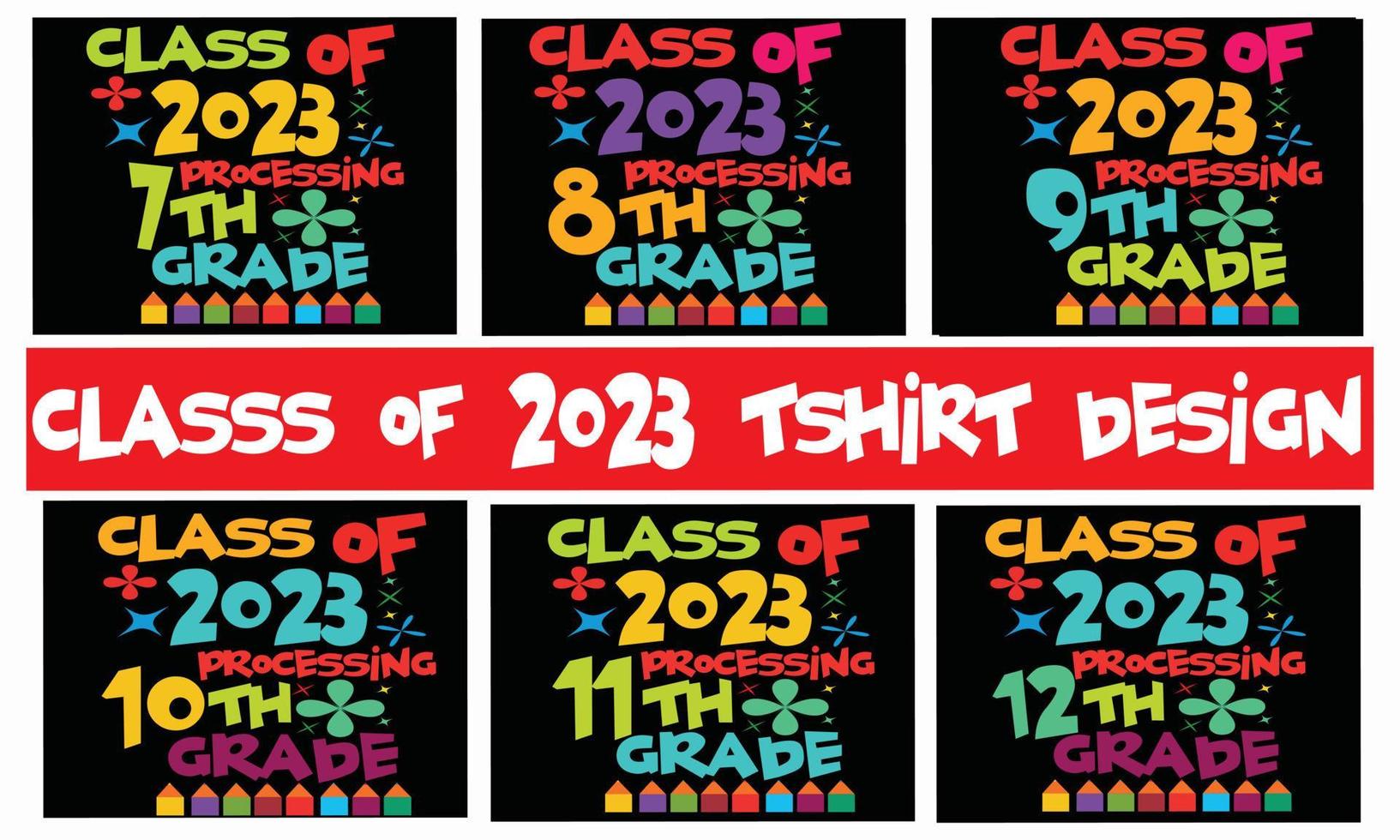 class of 2023 processing 7st to 12th grade tshirt design bundle vector