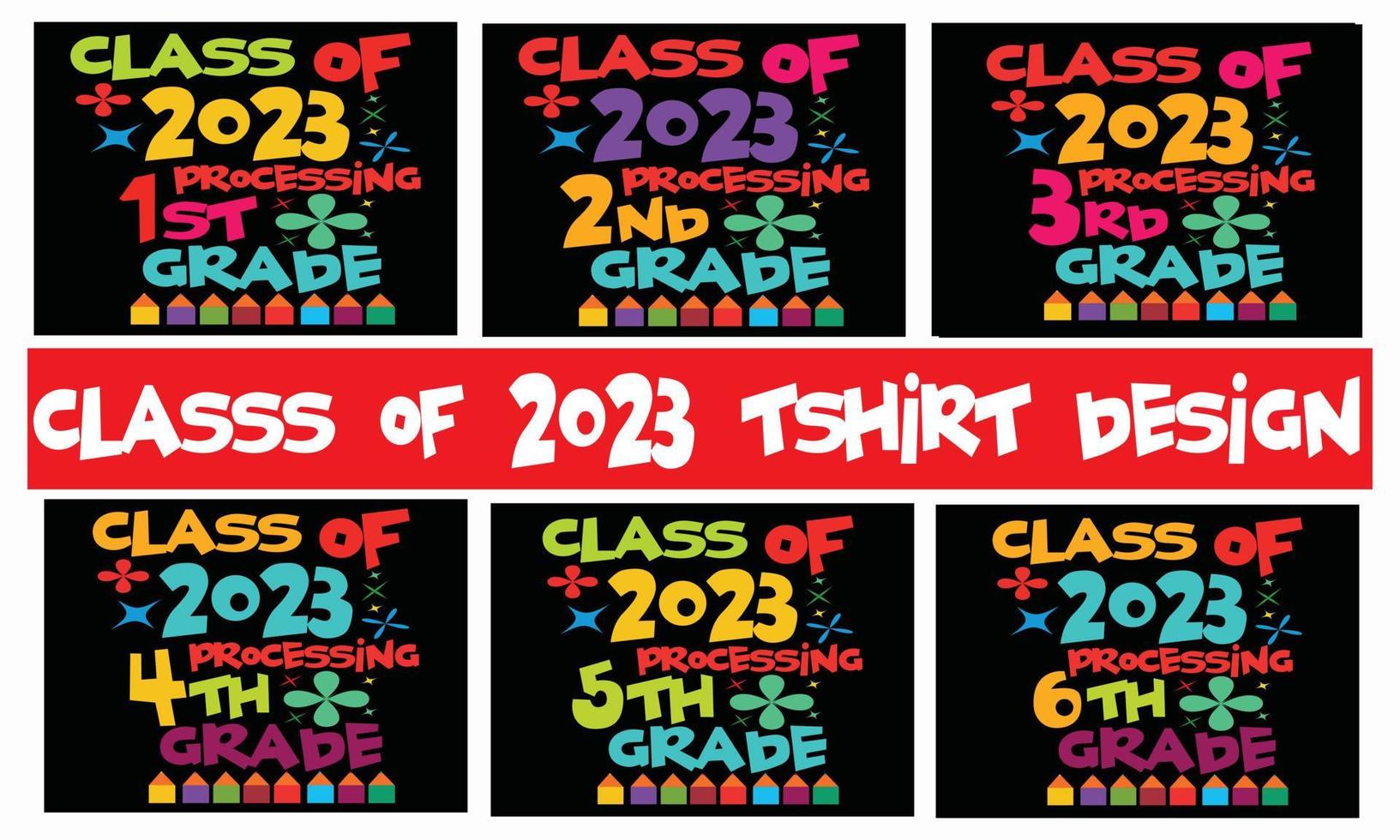 class of 2023 processing 1st to 6th grade tshirt design bundle vector