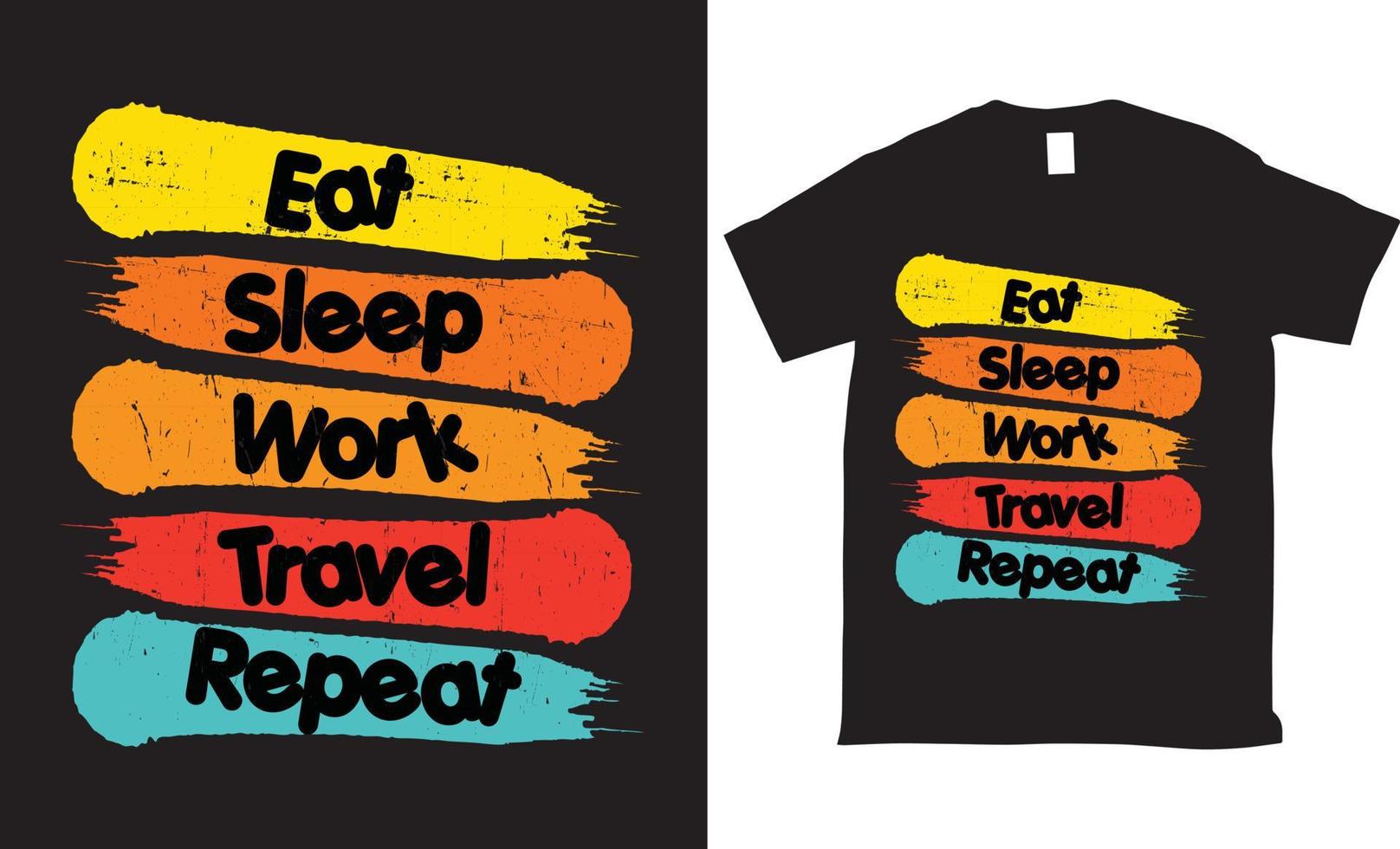 comer dormir trabajar viajar repetir diseño de camiseta diseño de tipografía grunge vector