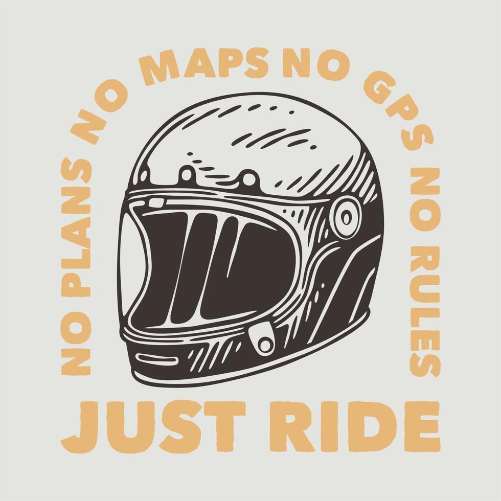 tipografía de eslogan vintage sin planes sin mapas sin gps sin reglas solo monta para el diseño de la camiseta vector