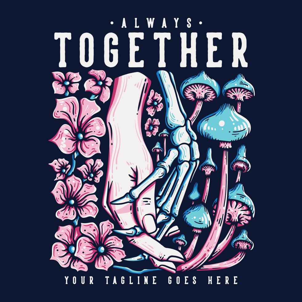 t shirt design always together with human hand holding skeleton hand with dark blue background vintage illustration vector