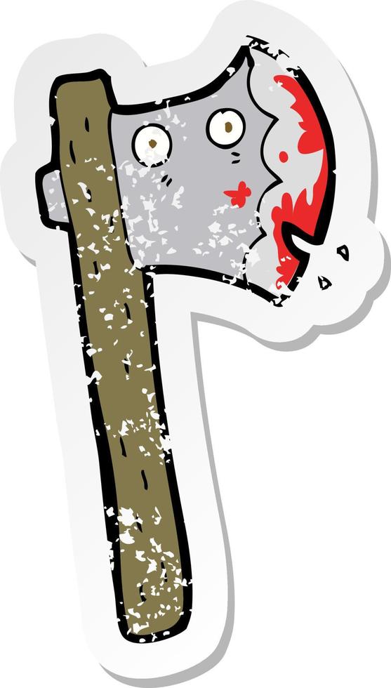 retro distressed sticker of a bloody cartoon axe vector