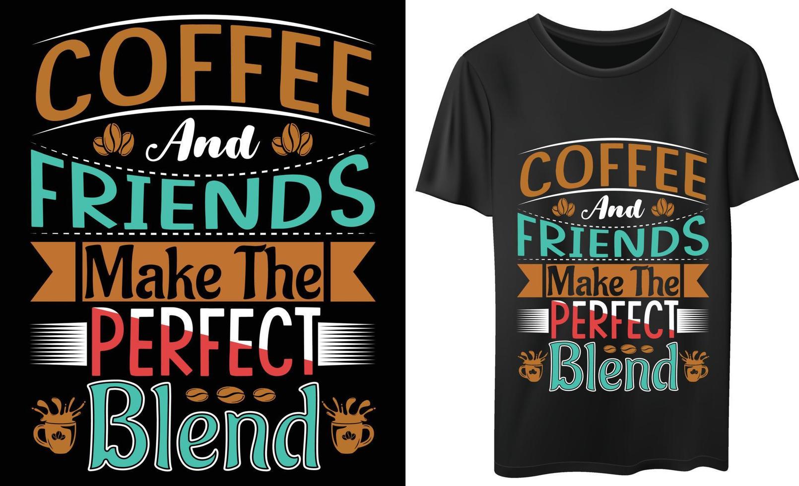 Coffee And Friends typography t shirt design vector