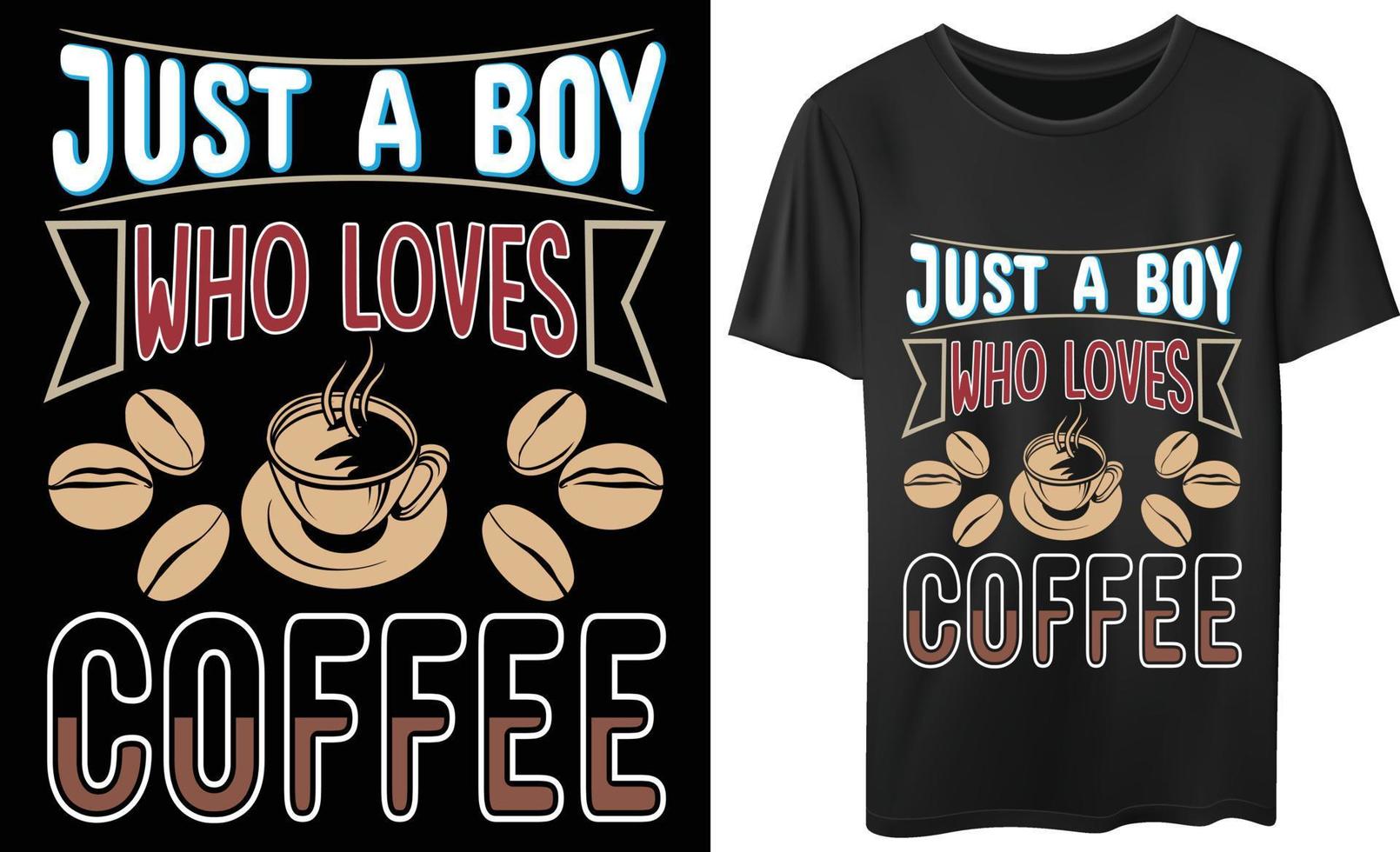 Just a boy who loves coffee for coffee lovers Vector t-shirt design