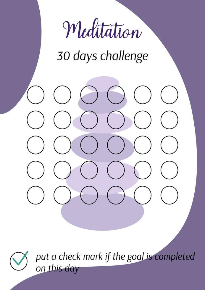 Meditation tracker. Mindfulness personal 30 days challenge printable template. Healthy good habits tracker blank. Vertical page A4 A5. Vector illustration of paper sheet for marking success in month