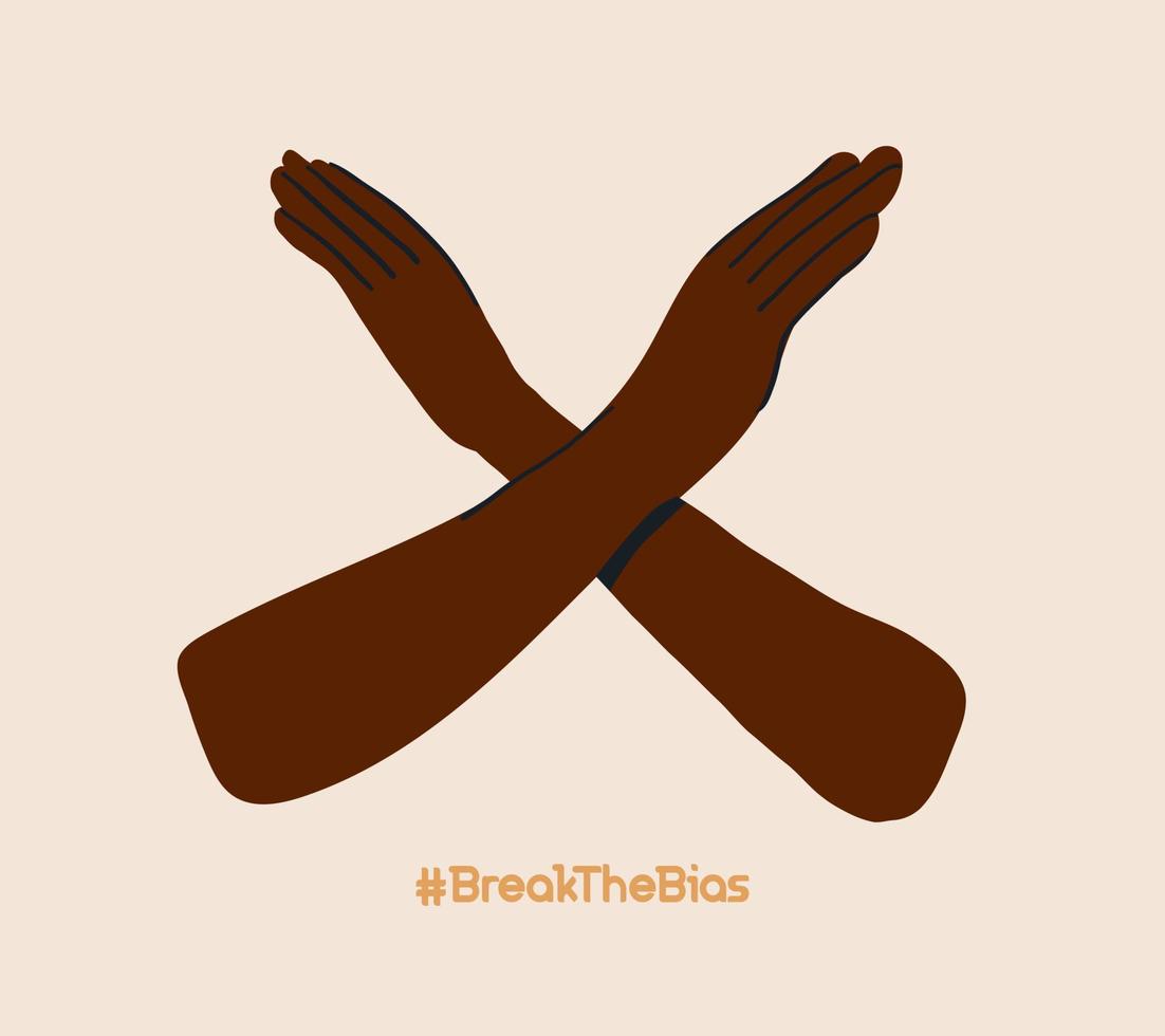 Crossed Hands of a Black Woman. Break The Bias campaign. International Women's Day. Movement against discrimination and stereotypes. vector