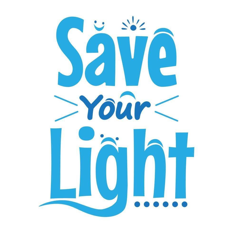 Save Your Light Typography Quote vector
