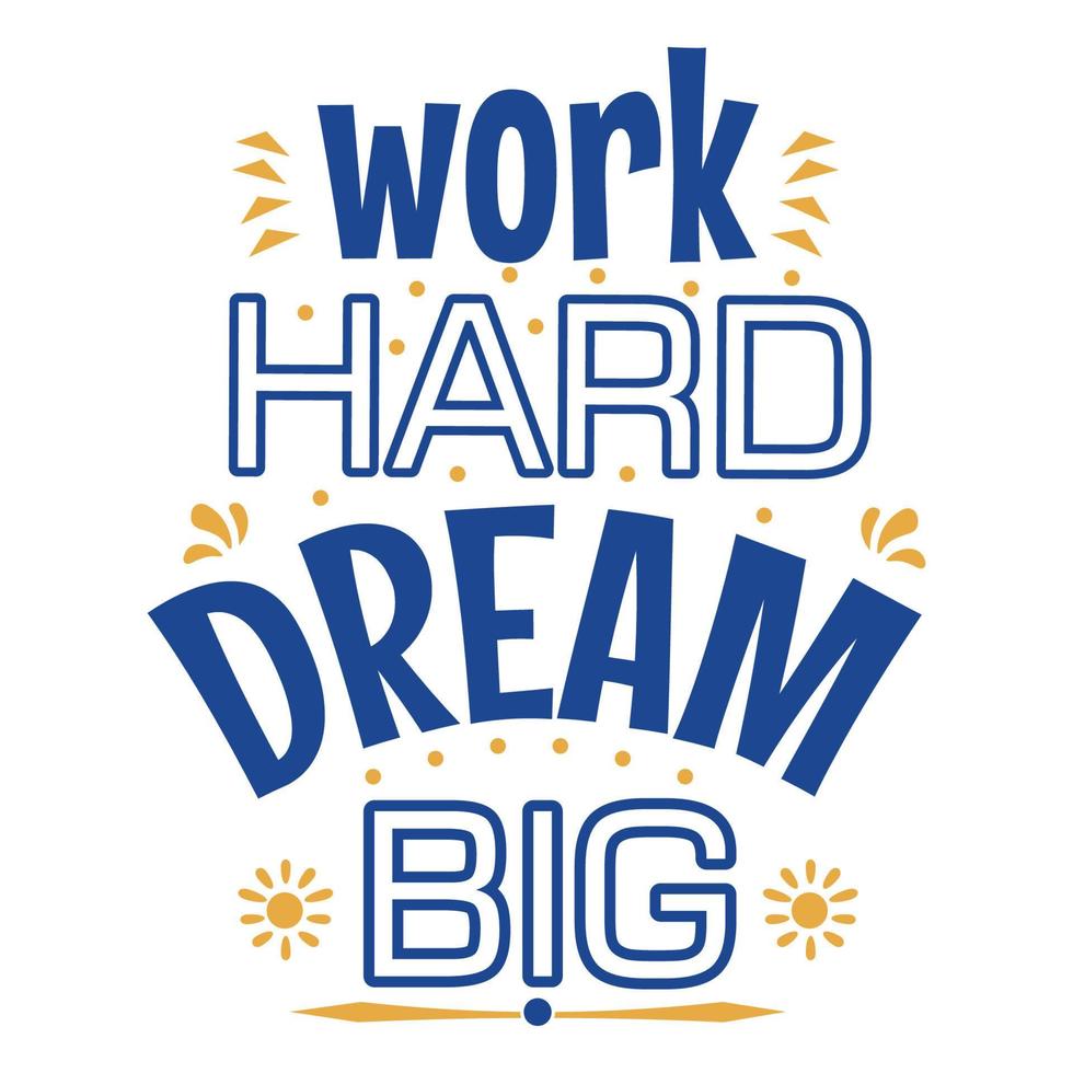 Work Hard Dream Big Quote white background vector