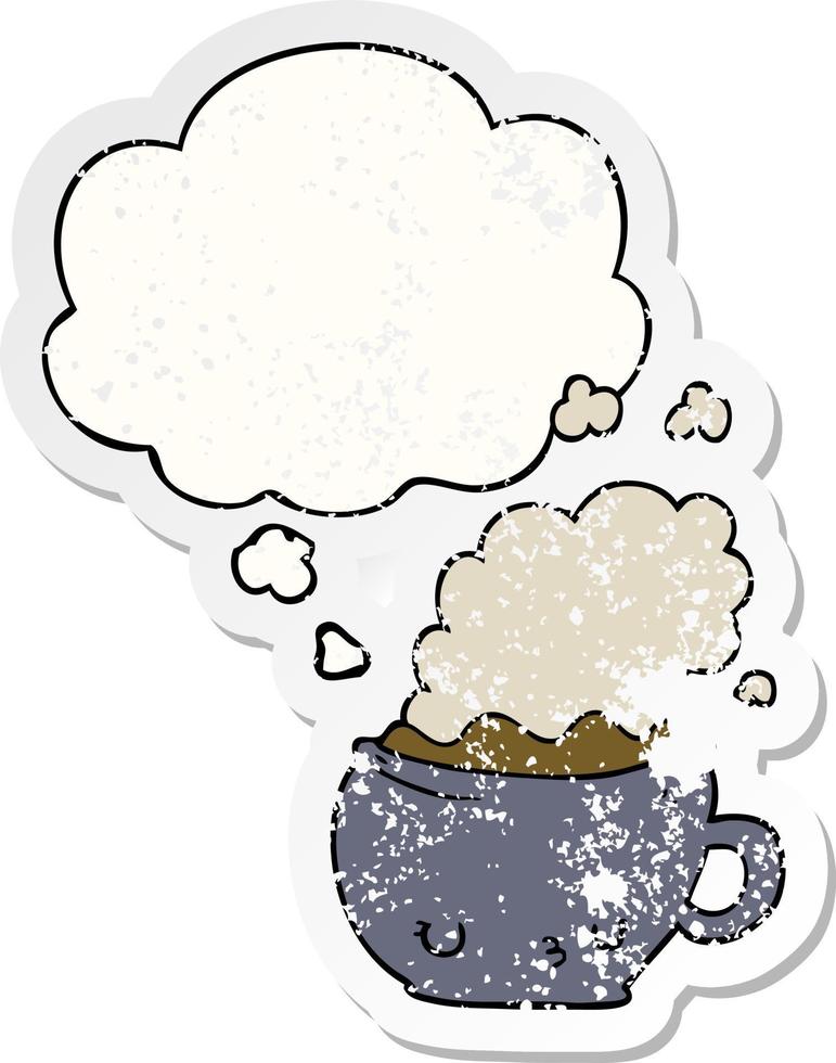 cute cartoon coffee cup and thought bubble as a distressed worn sticker vector