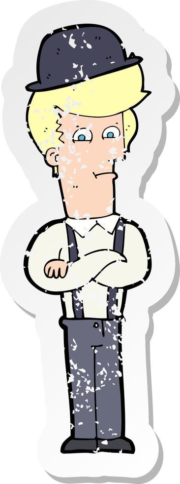 retro distressed sticker of a cartoon man in bowler hat with crossed arms vector
