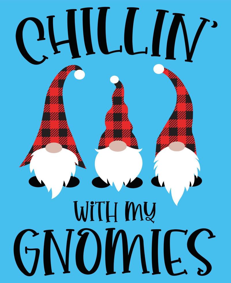 Chillin With My Gnomies 4 Vector, Christmas Vector, Santa Vector